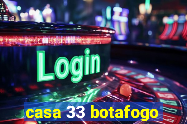 casa 33 botafogo